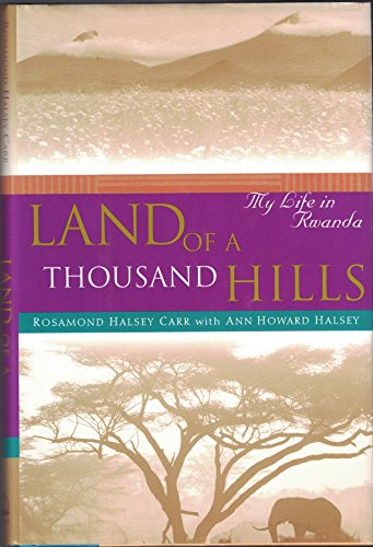 cover image Land of a Thousand Hills: My Life in Rwanda