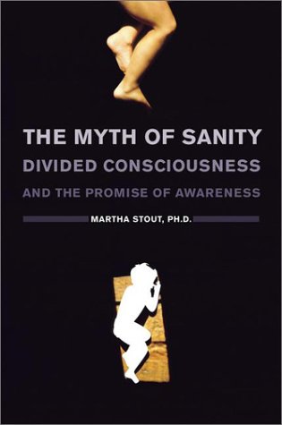 cover image The Myth of Sanity: Divided Consciousness and the Promise of Awareness