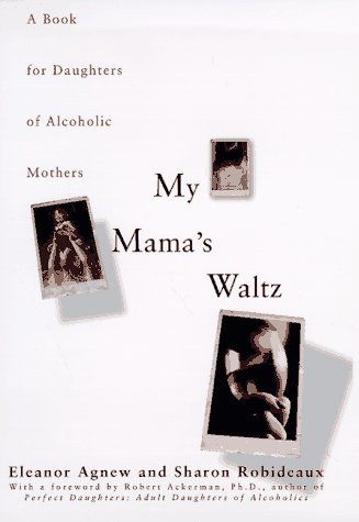 cover image My Mama's Waltz: A Book for Daughters of Alcholic Mothers