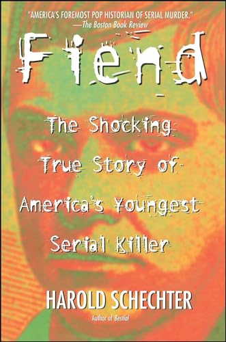cover image Fiend: The Shocking True Story of Americas Youngest Serial Killer