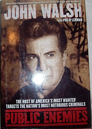 cover image PUBLIC ENEMIES: The Host of America's Most Wanted
 Targets the Nation's Most Notorious Criminals