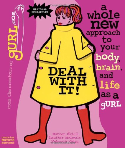 cover image Deal with It!: A Whole New Approach to Your Body, Brain, and Life as a Gurl