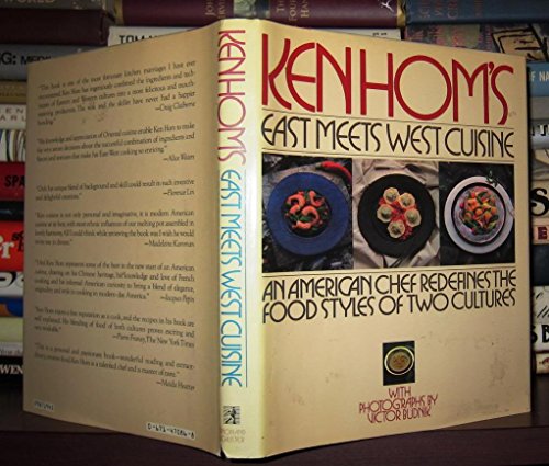 cover image Ken Hom's East Meets West Cuisine: An American Chef Redefines the Foodstyles of Two Cultures