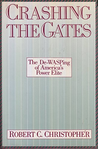 cover image Crashing the Gates: The de-Wasping of America's Power Elite