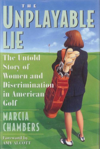 cover image The Unplayable Lie: The Untold Story of Women and Discrimination in American Golf