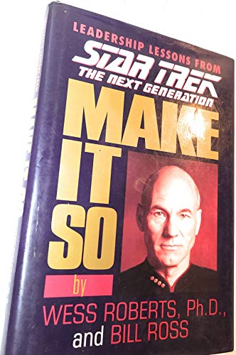 cover image Make It So: Leadership Lessons from Star Trek, the Next Generation