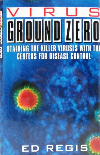 cover image Virus Ground Zero: Stalking the Killer Viruses with the Centers for Disease Control