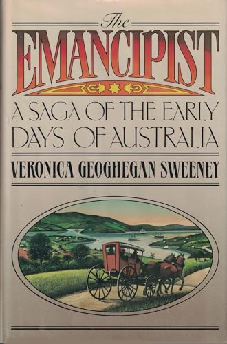 cover image The Emancipist: An Unforgettable Epic of Australia