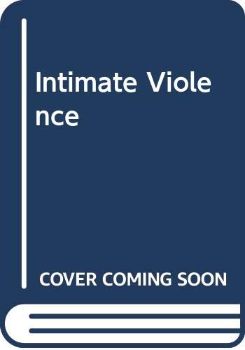 cover image Intimate Violence: The Causes and Consequences of Abuse in the American Family
