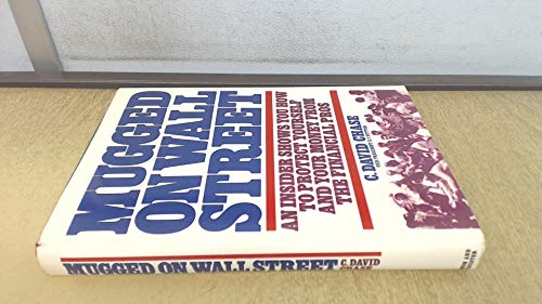 cover image Mugged on Wall Street: An Insider Shows You How to Protect Yourself and Your Money from the Financial Pros