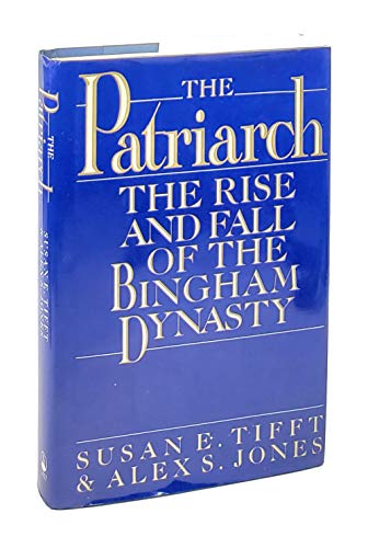 cover image The Patriarch: The Rise and Fall of the Bingham Dynasty