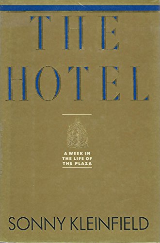 cover image The Hotel: A Week in the Life of the Plaza