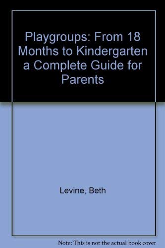 cover image Playgroups: From 18 Months to Kindergarten: A Complete Guide for Parents