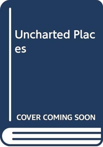 Uncharted Places