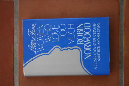 cover image Letters from Women Who Love Too Much: A Closer Look at Relationship Addiction and Recovery