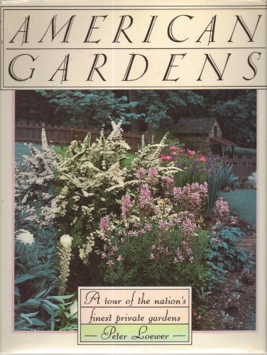 cover image American Gardens: A Tour of the Nation's Finest Private Gardens
