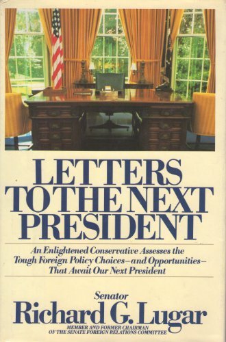 cover image Letters to the Next President: An Enlightened Conservative Assesses the Tough Choice-And-. . .