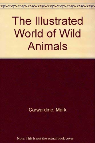 cover image The Illustrated World of Wild Animals