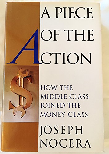 cover image A Piece of the Action: How the Middle Class Joined the Money Class
