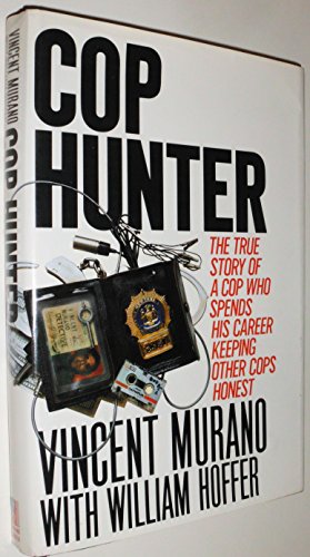 cover image Cop Hunter: The True Story of the Cop Who Spends His Career Keeping Other Cops Honest