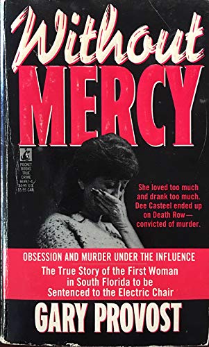 cover image Without Mercy: Obsession and Murder Under the Influence: Without Mercy: Obsession and Murder Under the Influence