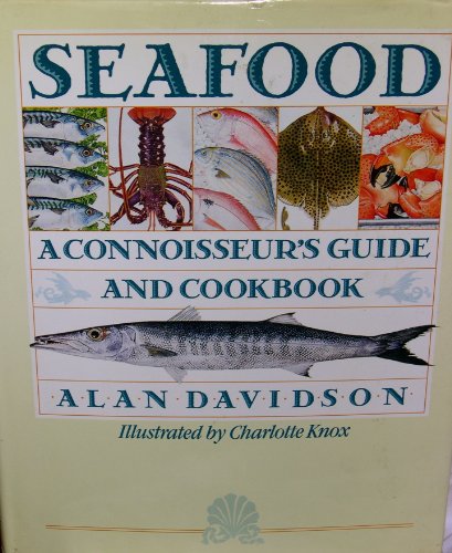 cover image Seafood: A Connoisseur's Guide and Cookbook