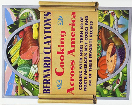 cover image Bernard Clayton's Cooking Across America: Cook W/101 No Amer Best Cks 250 Recip