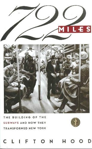 cover image 722 Miles: The Building of the Subways and How They Transformed New York