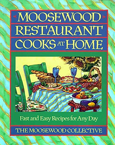 cover image Moosewood Restaurant Cooks at Home: Creative Gardening for the Adventurous Cook
