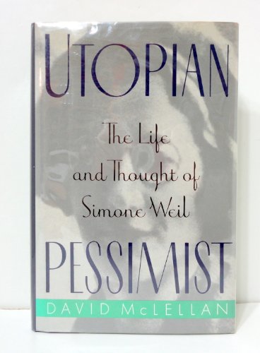 cover image Utopian Pessimist: The Life and Thought of Simone Weil