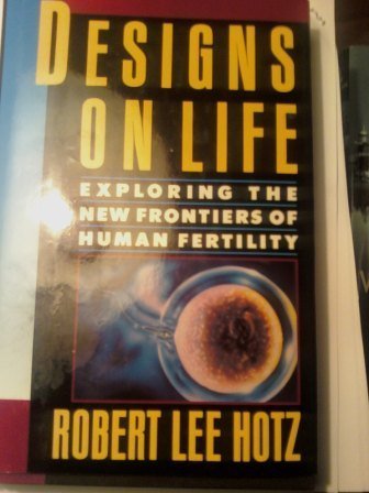 cover image Designs on Life: Exploring the New Frontiers of Human Fertility