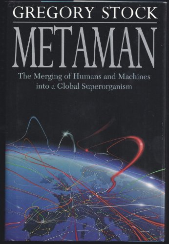 cover image Metaman: The Merging of Humans and Machines Into a Global Superorganism
