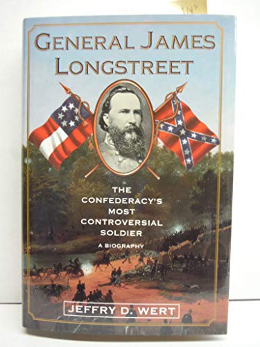 cover image General James Longstreet: The Confederacy's Most Controversial Soldier: A Biography