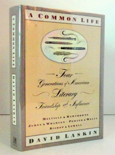 cover image A Common Life: Four Generations of American Literary Friendship and Influence