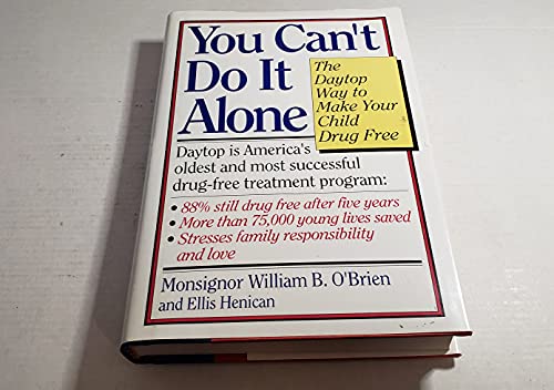 cover image You Can't Do It Alone: The Daytop Way to Make Your Child Drug Free