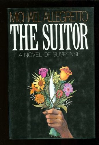 cover image The Suitor: A Novel of Suspense