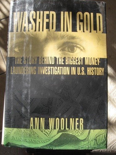 cover image Washed in Gold: The Story Behind the Biggest Money-Laundering Investigation in U.S. History