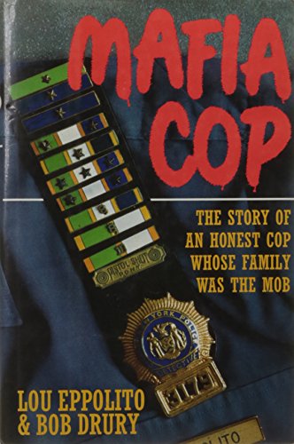 cover image Mafia Cop: The Story of an Honest Cop Whose Family Was the Mob
