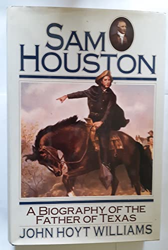 cover image Sam Houston: A Biography of the Father of Texas