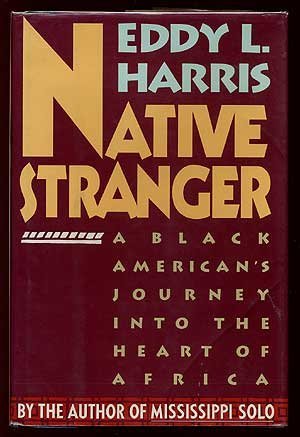 cover image Native Stranger: A Black American's Journey Into the Heart of Africa