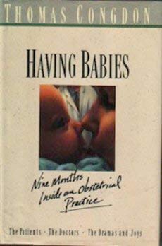 cover image Having Babies: The Patients, the Doctors, the Dramas and Joys, Nine Months Inside an Obstetrical Practice