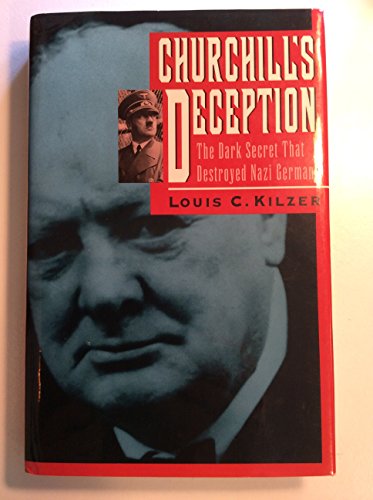 cover image Churchill's Deception: The Dark Secret That Destroyed Nazi Germany