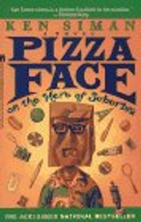 Pizza Face: Or the Hero of Suburbia