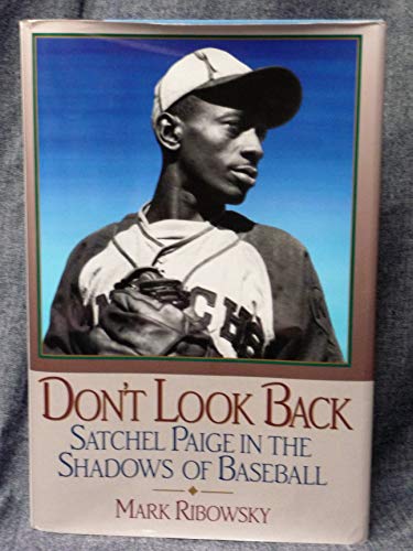 cover image Don't Look Back: Satchel Paige in the Shadows of Baseball