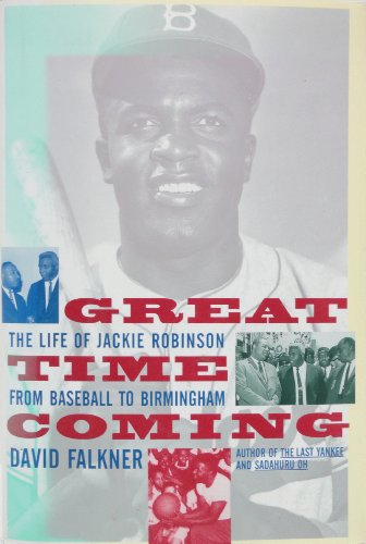 cover image Great Time Coming: The Life of Jackie Robinson, from Baseball to Birmingham
