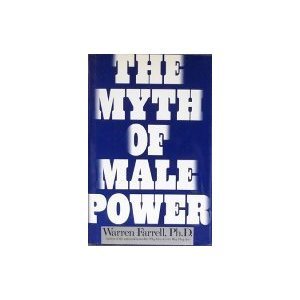 cover image The Myth of Male Power: Why Men Are the Disposable Sex