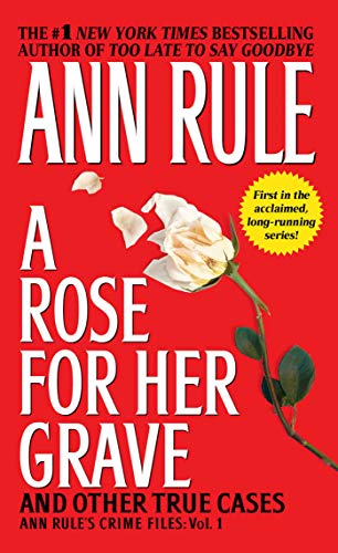 cover image A Rose for Her Grave & Other True Cases