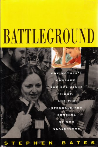 cover image Battleground: One Mother's Crusade, the Religious Right, and the Struggle for Control of Our Classrooms