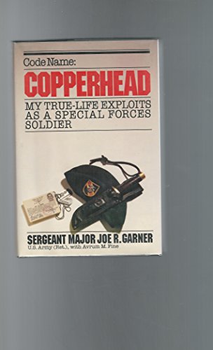 cover image Code Name, Copperhead: My True-Life Exploits as a Special Forces Soldier