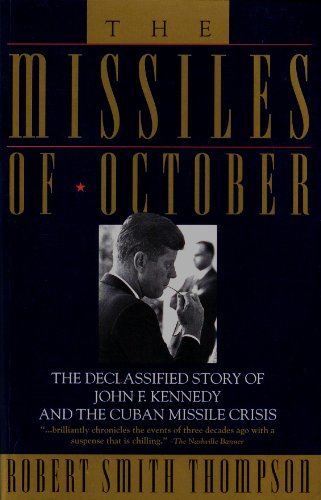 cover image Missiles of October: The Declassified Story of John F. Kennedy and the Cuban Missile Crisis